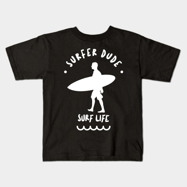 SURFER Dude White - Funny Sports Surfing Quotes Kids T-Shirt by SartorisArt1